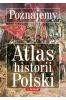 Poznajemy. Altas historii Polski